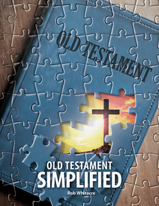 Old Testament Simplified by Rob Whitacre - Glad Tidings Publishing
