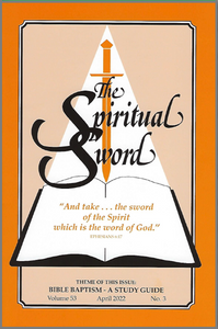 Spiritual Sword: Bible Baptism – A Study Guide V53 No 3 - Glad Tidings Publishing