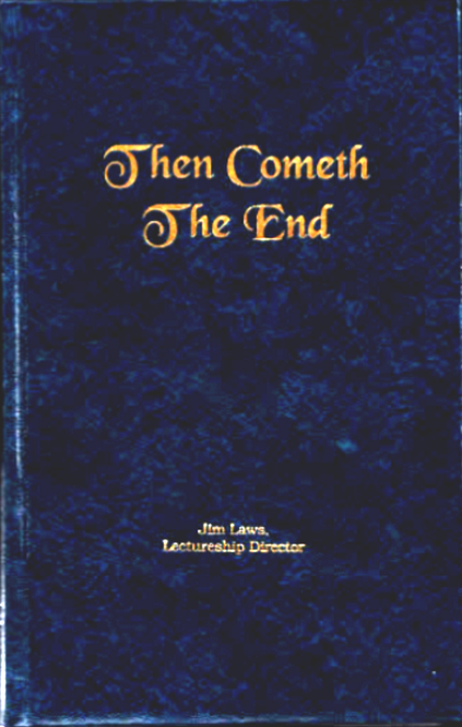 Spiritual Sword Lectureship Book 1999: “Then Cometh The End” – I Corinthians 15:24 - Glad Tidings Publishing