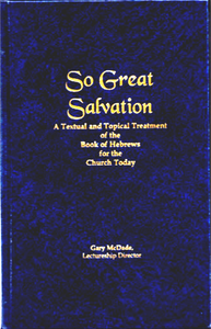 Spiritual Sword Lectureship Book 2003: “So Great Salvation” – A Textual and Topical Treatment of the Book of Hebrews - Glad Tidings Publishing