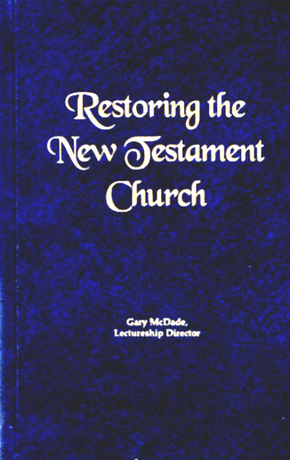 Spiritual Sword Lectureship Book 2006: Restoring the New Testament Church - Glad Tidings Publishing