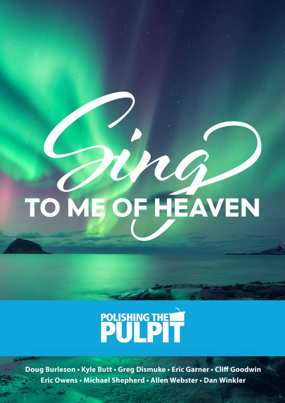 Sing to Me of Heaven - Polishing the Pulpit (PTP) Class Book - Glad Tidings Publishing