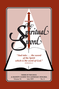Spiritual Sword: A Handy Guide to Catholic Dogma V56 No 4 - Glad Tidings Publishing