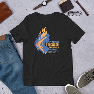 Tempered - My Faith is Stronger Than Gold Unisex T-Shirt