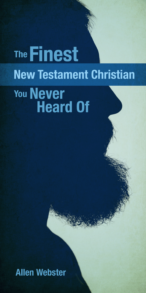 The Finest New Testament Christian You've Never Heard Of (Pack of 5) - Glad Tidings Publishing
