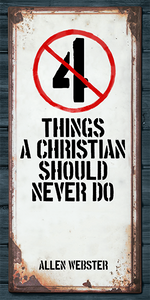 4 Things a Christian Should Never Do (Pack of 5) - Glad Tidings Publishing