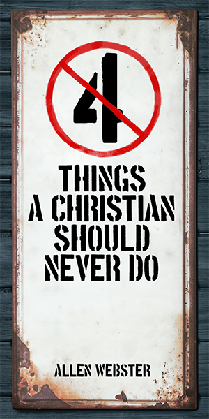 4 Things a Christian Should Never Do (Pack of 5) - Glad Tidings Publishing