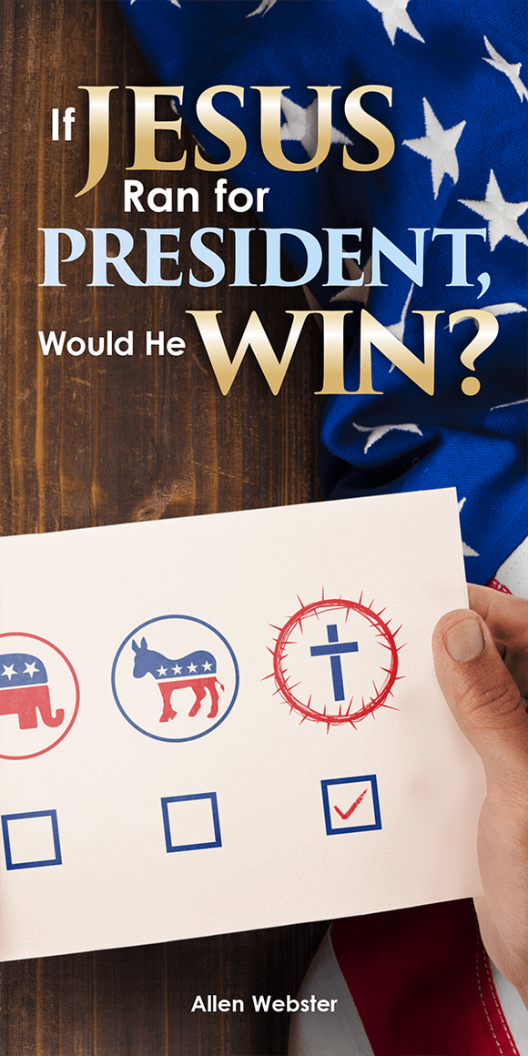If Jesus Ran for President, Would He Win? (Pack of 5) - Glad Tidings Publishing