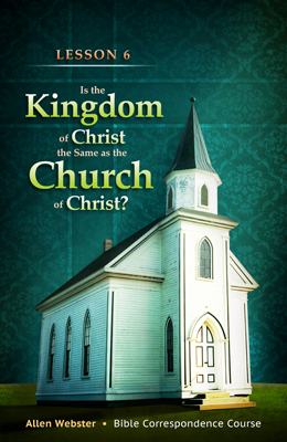 Lesson 6: Is the Kingdom of Christ the Same as the Church of Christ? (Pack of 25) - Glad Tidings Publishing