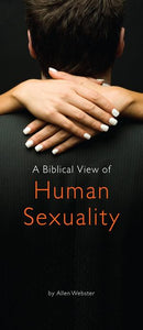 A Biblical View of Human Sexuality (Pack of 10) - Glad Tidings Publishing
