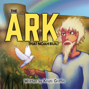 The Ark That Noah Built - Glad Tidings Publishing