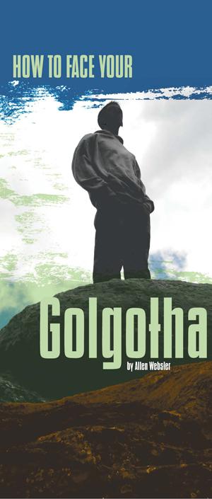 How to Face Your Golgotha (Pack of 10) - Glad Tidings Publishing