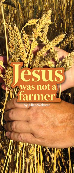 Jesus Was Not a Farmer... (Pack of 10) - Glad Tidings Publishing