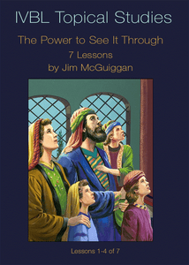 The Power to See It Through - IVBL - Glad Tidings Publishing