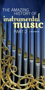 The Amazing History of Instrumental Music: Part 2 (Pack of 5) - Glad Tidings Publishing