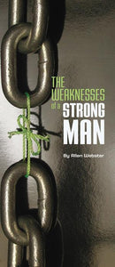 The Weakness of a Strong Man (Pack of 10) - Glad Tidings Publishing
