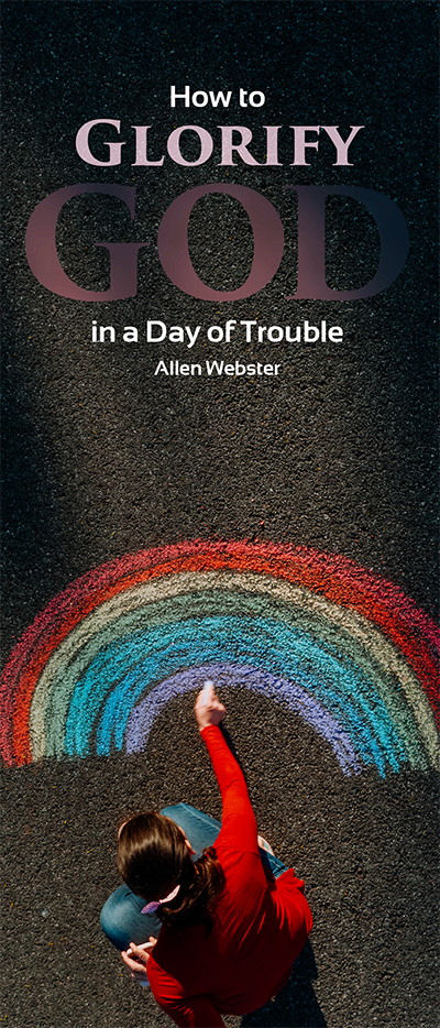 How to Glorify God in a Day of Trouble (Pack of 10) - Glad Tidings Publishing