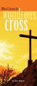 When I Survey the Wondrous Cross (Pack of 10) - Glad Tidings Publishing