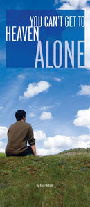 You Can't Get to Heaven Alone (Pack of 10) - Glad Tidings Publishing