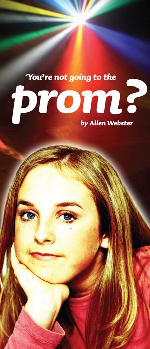 You're Not Going to the Prom? (Pack of 10) - Glad Tidings Publishing