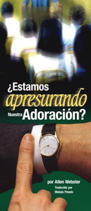 Estamos Apresurando Nuestra Adoración? (Pack of 10) - Glad Tidings Publishing