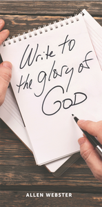 Write to the Glory of God - Glad Tidings Publishing